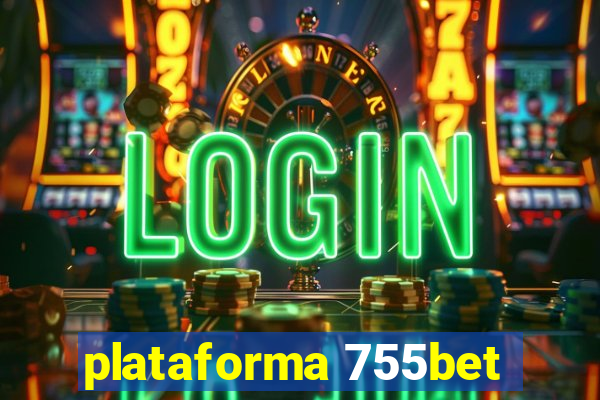 plataforma 755bet